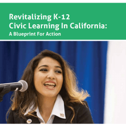 Revitalizing K-12 Civic Learning in California
