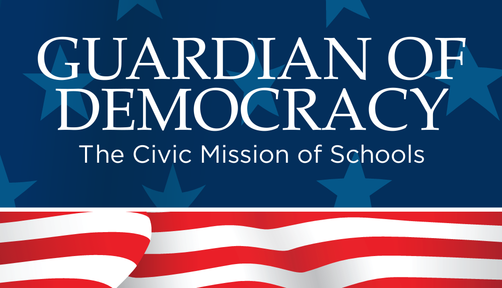 Guardian of Democracy: The Civic Mission of Schools
