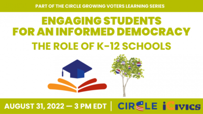 Engaging Students for an Informed Democracy: The Role of K-12 Schools