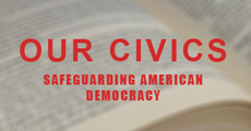 Our Civics—Safeguarding American Democracy